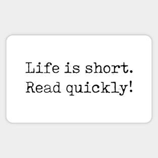 Life Is Short, Read Quickly! Magnet